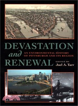 Devastation And Renewal ─ An Environmental History of Pittsburgh And Its Region