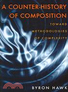 A Counter-history of Composition ─ Toward Methodologies of Complexity