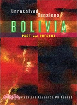Unresolved Tensions ─ Bolivia Past and Present