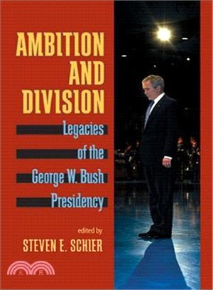 Ambition and Division ─ Legacies of the George W. Bush Presidency