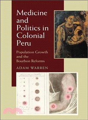 Medicine and Politics in Colonial Peru ─ Population Growth and the Bourbon Reforms