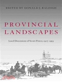 Provincial Landscapes ─ Local Dimensions of Soviet Power, 1917-1953