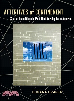 Afterlives of Confinement ─ Spatial Transitions in Postdictatorship Latin America