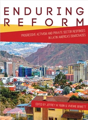 Enduring Reform ─ Progressive Activism and Private Sector Responses in Latin America's Democracies