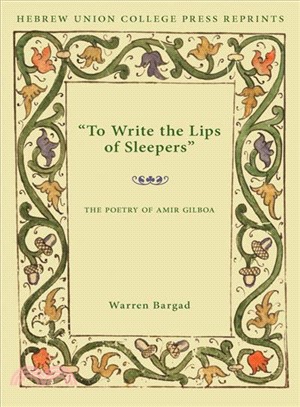 To Write the Lips of Sleepers ― The Poetry of Amir Gilboa