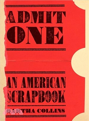 Admit One ─ An American Scrapbook