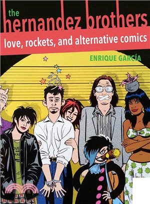 The Hernandez Brothers ─ Love, Rockets, and Alternative Comics