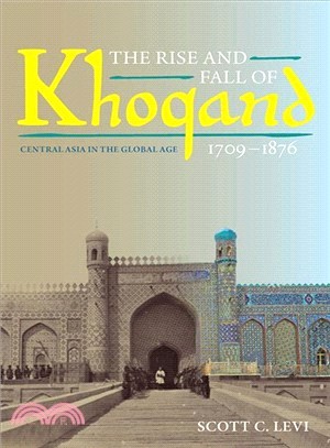 The Rise and Fall of Khoqand, 1709-1876 ─ Central Asia in the Global Age