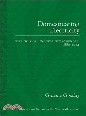 Domesticating Electricity ― Technology, Uncertainty and Gender, 1880?914