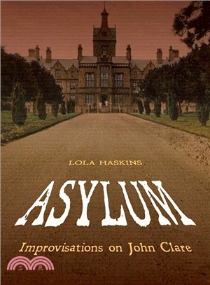 Asylum ― Improvisations on John Clare