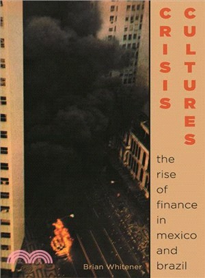 Crisis Cultures ― The Rise of Finance in Mexico and Brazil