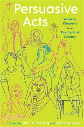 Persuasive Acts ― Women's Rhetorics in the Twenty-first Century