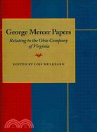 George Mercer Papers: Relating to the Ohio Company of Virginia