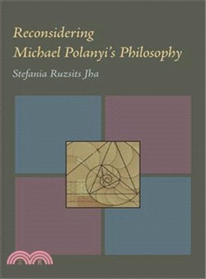 Reconsidering Michael Polanyi's Philosophy