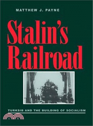 Stalin's Railroad ─ Turksib and the Building of Socialism