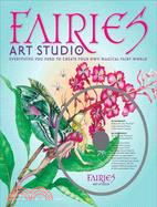 Fairies Art Studio: Everything You Need to Create Your Own Magical Fairy World