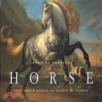 Horse—From Noble Steeds to Beasts of Burden