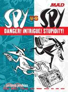 Mad Spy Vs Spy Danger! Intrigue! Stupidity!