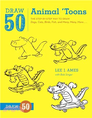 Draw 50 Animal 'Toons ─ The Step-by-Step Way to Draw Dogs, Cats, Birds, Fish, and Many, Many, More...
