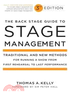 The Back Stage Guide to Stage Management ─ Traditional and New Methods for Running a Show from First Rehearsal to Last Performance