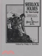 Sherlock Holmes by Gas-Lamp: Highlights from the First Four Decades of the Baker Street Journal