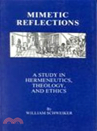 Mimetic Reflections ― A Study in Hermeneutics Theology and Ethics