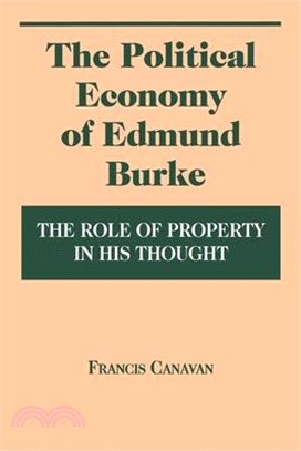 The Political Economy of Edmund Burke: The Role of Property in His Thought