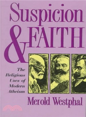 Suspicion and Faith ─ The Religious Uses of Modern Atheism