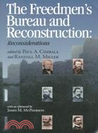 The Freedmen's Bureau and Reconstruction: Reconsiderations