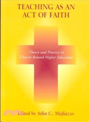 Teaching As an Act of Faith—Theory and Practice in Church-Related Higher Education