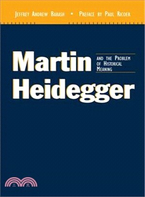 Martin Heidegger and the Problem of Historical Meaning