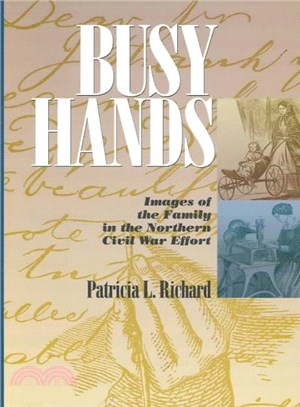 Busy Hands ― Images of the Family in the Northern Civil War Effort