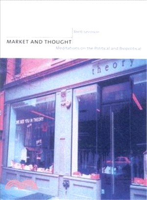 Market And Thought ─ Meditations on the Political and Biopolitical