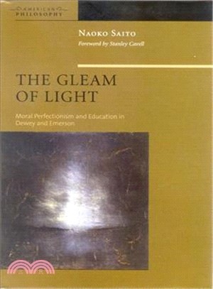 The Gleam of Light ─ Moral Perfectionism And Education in Dewey And Emerson