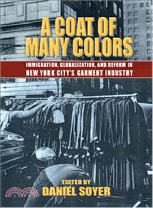 Coat Of Many Colors ─ Immigration, Globalism, And Reform In The New York City Garment Industry