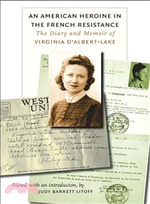 An American Heroine in the French Resistance ─ The Diary and Memoir of Virginia D'Albert-Lake