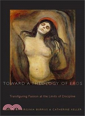 Toward a Theology of Eros ─ Transfiguring Passion at the Limits of Discipline