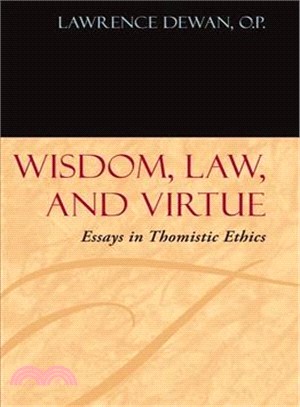 Wisdom, Law and Virtue ─ Essays in Thomistic Ethics