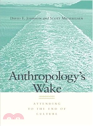 Anthropology's Wake ― Attending to the End of Culture