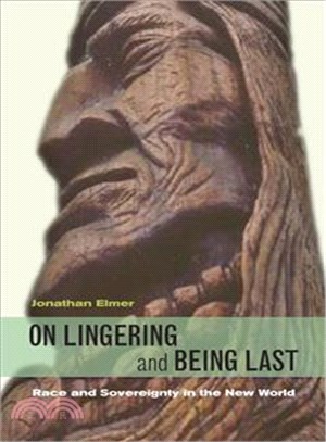 On Lingering and Being Last ― Race and Sovereignty in the New World
