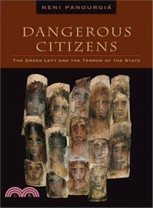 Dangerous Citizens ― The Greek Left and the Terror of the State