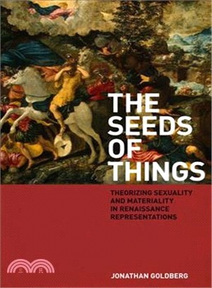 The Seeds of Things ─ Theorizing Sexuality and Materiality in Renaissance Representations