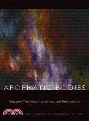 Apophatic Bodies ─ Negative Theology, Incarnation, and Relationality