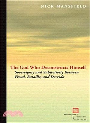 The God Who Deconstructs Himself ─ Sovereignty and Subjectivity Between Freud, Bataille, and Derrida