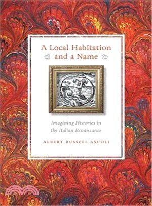 A Local Habitation and a Name ─ Imagining Histories in the Italian Renaissance