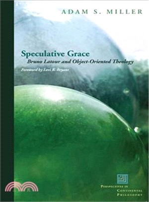 Speculative Grace ─ Bruno Latour and Object-Oriented Theology