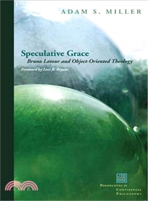 Speculative Grace ― Bruno Latour and Object-Oriented Theology
