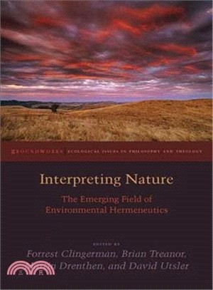 Interpreting Nature ─ The Emerging Field of Environmental Hermeneutics