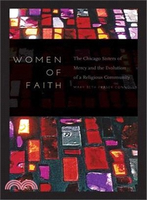 Women of Faith ─ The Chicago Sisters of Mercy and the Evolution of a Religious Community