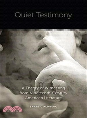 Quiet Testimony ─ A Theory of Witnessing from Nineteenth-century American Literature